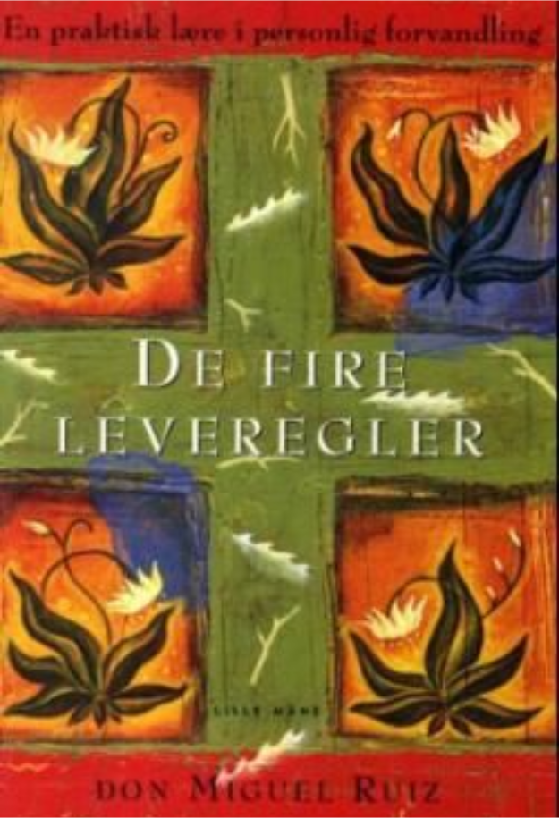 De fire leveregler - don Miguel Ruiz